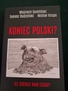 Koniec Polski? Ile zostało nam czasu?