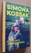 Simona Kossak - O ziołach i zwierzętach 