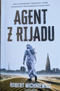 Robert Michniewicz - Agent z Rijadu 