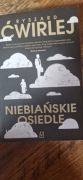 Ryszard Ćwirlej Niebiańskie Osiedle 