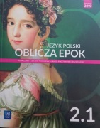 Język polski Oblicza epok 2.1 podręcznik zakres podstawowy i rozszerzony .