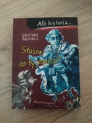 Ale historia… Stasiu co ty robisz? Grażyna Bąkiewicz