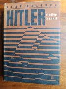 Hitler studium tyranii Alan Bullock