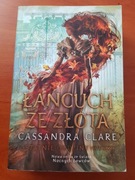 Łańcuch ze złota Cassandra Clare ostatnie godziny tom 1