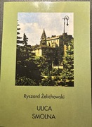Ulica Smolna Ryszard Żelichowski