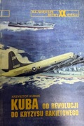 Kuba od rewolucji do kryzysu rakietowego - seria Największe bitwy XX wieku
