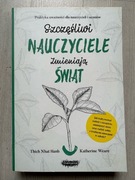 SZCZĘŚLIWI NAUCZYCIELE ZMIENIAJĄ ŚWIAT