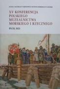 XV KONFERENCJA POLSKIEGO MUZEALNICTWA MORSKIEGO I RZECZNEGO 2021