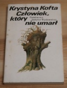 Krystyna Kofta - Człowiek, który nie umarł