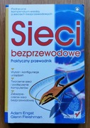 Sieci bezprzewodowe. Praktyczny przewodnik. Adam Engst, Glenn Fleishman