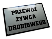 Metalowa tabliczka przewóz żywca drobiowego transport zwierząt drobiu 30x20