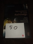 Wprowadzenie do życia duchowego. Zarys teologii ascetycznej Louis Bouyer