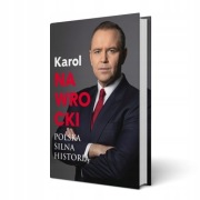 Polska silna historią. Karol Nawrocki Biografia Prezydenta