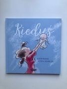 Kiedyś. Alison McGhee. Peter H. Reynolds