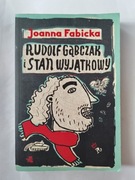 Rudolf Gąbczak i Stan Wyjątkowy" Joanna Fabicka 