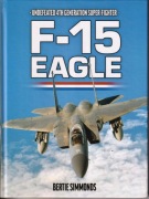 F-15 Eagle: Undefeated 4th Generation Super-Fighter. Bertie Simonds