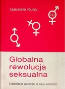 Gabriele Kuby - Globalna rewolucja seksualna