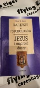 NAJLEPSZY Z PSYCHOLOGÓW JEZUS I MĄDROŚĆ DUSZY Mark Baker / T-6038