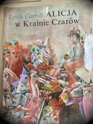 Alicja w Krainie Czarów - Lewis Carroll. Wydanie I