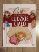 Książka dla dzieci: Ważne i ciekawe. Ludzkie Ciało