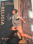 Szukam wolności. Religia. Podręcznik. Klasa 1. Liceum, technikum