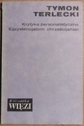 Tymon Terlecki Krytyka personalistyczna. Egzystencjalizm chrześcijański