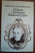 Elżbieta z kwitnącej Sieniawszczyzny H. Muszyńska Hoffmannowa