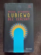 Michał Witkowski Lubiewo bez cenzury