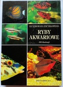 RYBY AKWARIOWE - ilustrowana encyklopedia