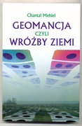GEOMANCJA - czyli wróżby ziemi - CH. Mehiel 2002