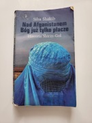 Książka Nad Afganistanem Bóg już tylko płacze