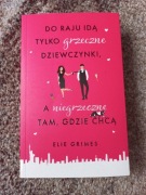 Do raju idą tylko grzeczne dziewczynki Elie Grimes