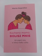 Kochana Mamo, bolisz mnie Marta Segrelles