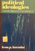 Leon P. Baradat - Political ideologies: Their origins and impact