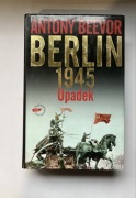 Berlin 1945. Upadek. Antony Beevor