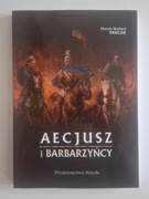 AECJUSZ I BARBARZYŃCY (M.N. Pawlak)