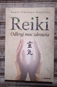 Reiki Odkryj moc zdrowia Marta Pyrchała-Zarzycka