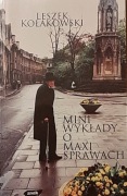 Leszek Kołakowski - Mini wykłady o maxi sprawach