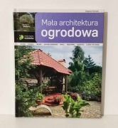 ABC projektowania ogrodów. Mała architektura ogrodowa Pachulski Zbigniew