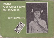 Pod namiotem słońca Śpiewnik harcerski 1983