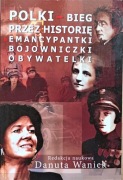 Polki - bieg przez historię emancypantki ....