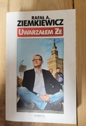 Książka Rafał Ziemkiewicz - Uważałem Rze