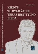 Kiedyś tu było życie, teraz jest tylko bieda (z autografem autorki)
