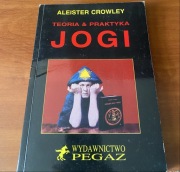 Aleister Crowley – Teoria i praktyka jogi, wyd. Pegaz 1997