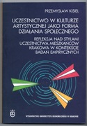 Uczestnictwo w kulturze jako forma działania społecznego P. Kisiel