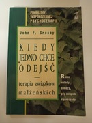Kiedy jedno chce odejść - John F. Crosby