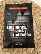 Tajne operacje , szpiedzy i sabotażyści Patrick O Donnell