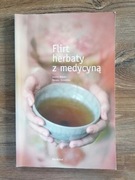Iwona Wawer, Renata Zawadzka - "Flirt herbaty z medycyną" 