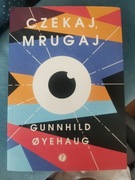 Czekaj, mrugaj - Gunnhild Oyehaug