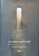 Ucho igielne Wiesław Myśliwski